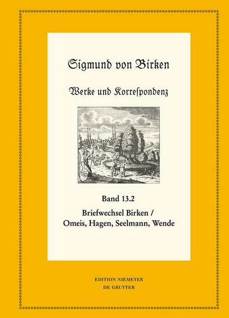Der Briefwechsel zwischen Sigmund von Birken und Magnus Daniel Omeis, Joachim Heinrich Hagen, Sebastian Seelmann und Georg Wende main product photo