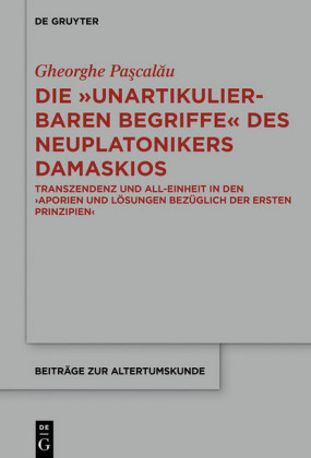 Die 'unartikulierbaren Begriffe' des Neuplatonikers Damaskios