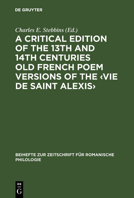 A critical edition of the 13th and 14th centuries Old French poem versions of the ?Vie de Saint Alexis? main product photo