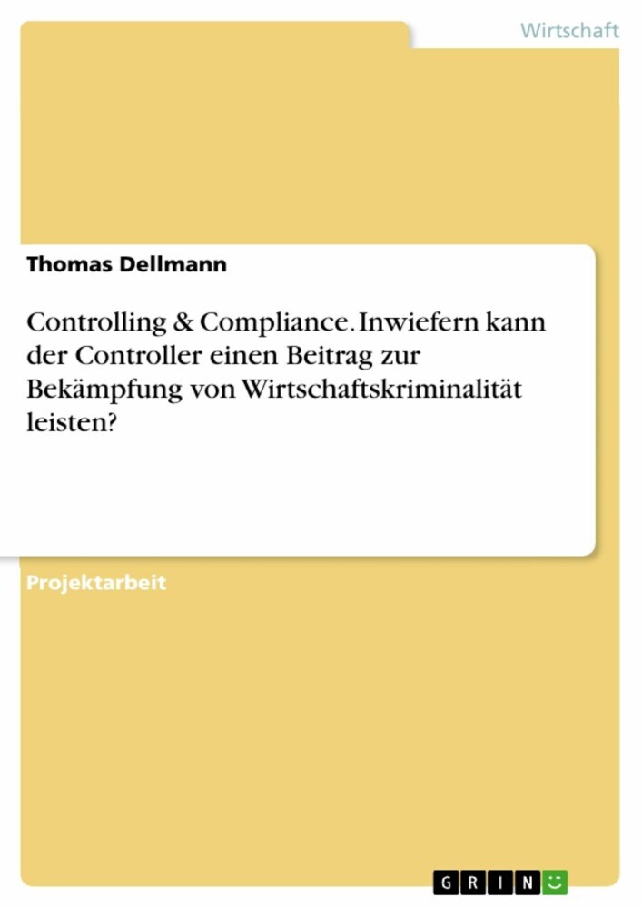 Controlling & Compliance. Inwiefern kann der Controller einen Beitrag zur Bekämpfung von Wirtschaftskriminalität leisten? main product photo