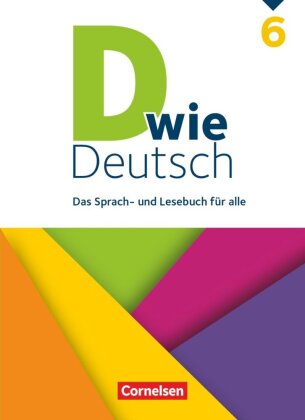 D wie Deutsch - Das Sprach- und Lesebuch für alle - 6. Schuljahr. Schülerbuch