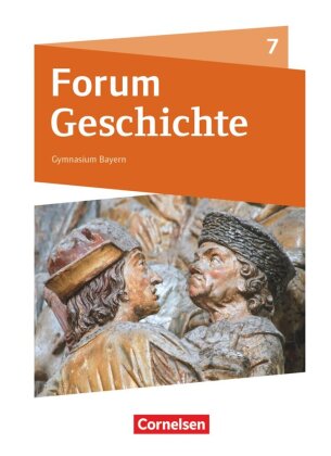 Forum Geschichte - Neue Ausgabe - Gymnasium Bayern - Ausgabe ab 2018 - 7. Jahrgangsstufe