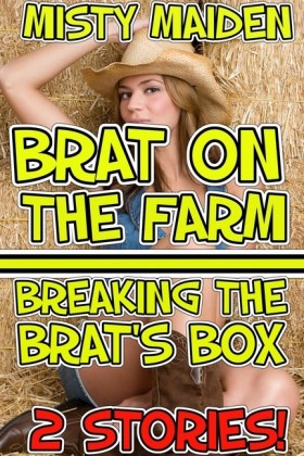 Brat on the farm/Breaking the brat's box
