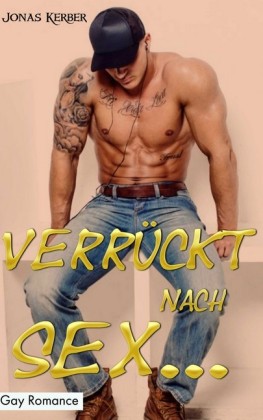 Verrückt nach Sex: 5 Gay Romance in einem Band