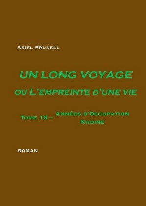 Un long voyage ou L&apos;empreinte d&apos;une vie - Tome 15