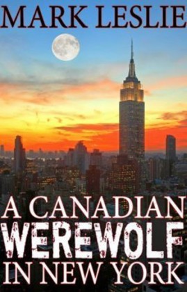 A Canadian Werewolf in New York