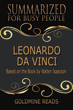 Leonardo Da Vinci - Summarized for Busy People