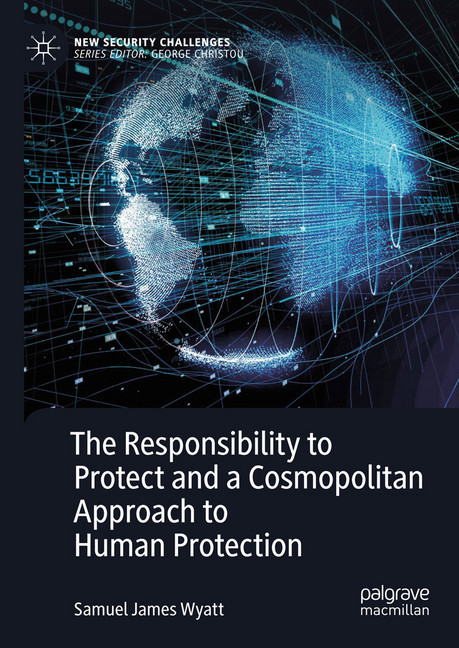 The Responsibility to Protect and a Cosmopolitan Approach to Human Protection main product photo