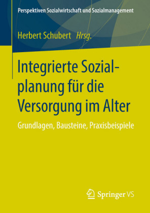 Integrierte Sozialplanung f?r die Versorgung im Alter