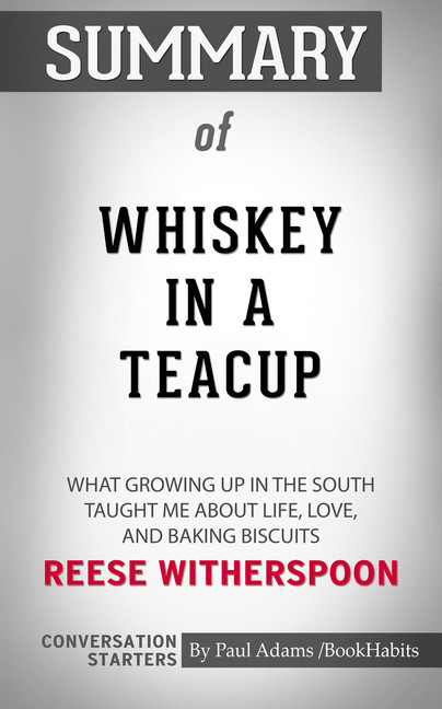 Summary of Whiskey in a Teacup: What Growing Up in the South Taught Me About Life, Love, and Baking Biscuits main product photo