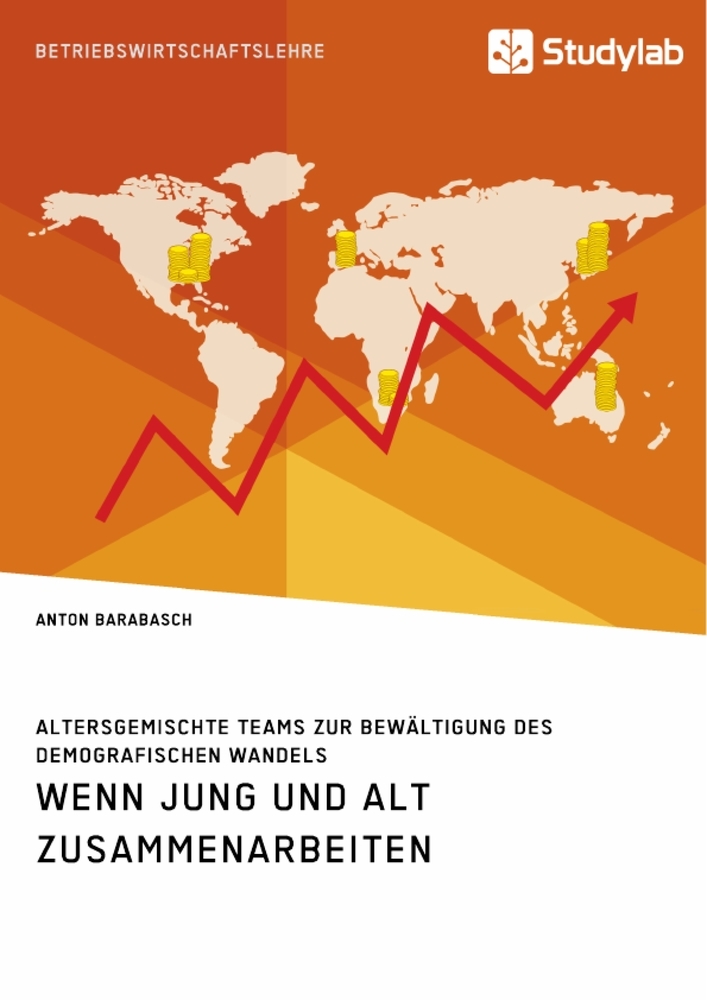 Wenn Jung und Alt zusammenarbeiten. Altersgemischte Teams zur Bewältigung des demografischen Wandels main product photo