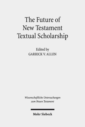 The Future of New Testament Textual Scholarship