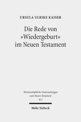 Die Rede von "Wiedergeburt" im Neuen Testament