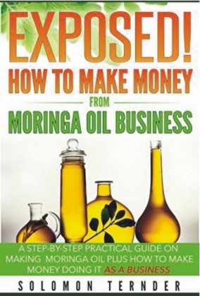 Exposed! How To Make Money From Moringa Oil Business