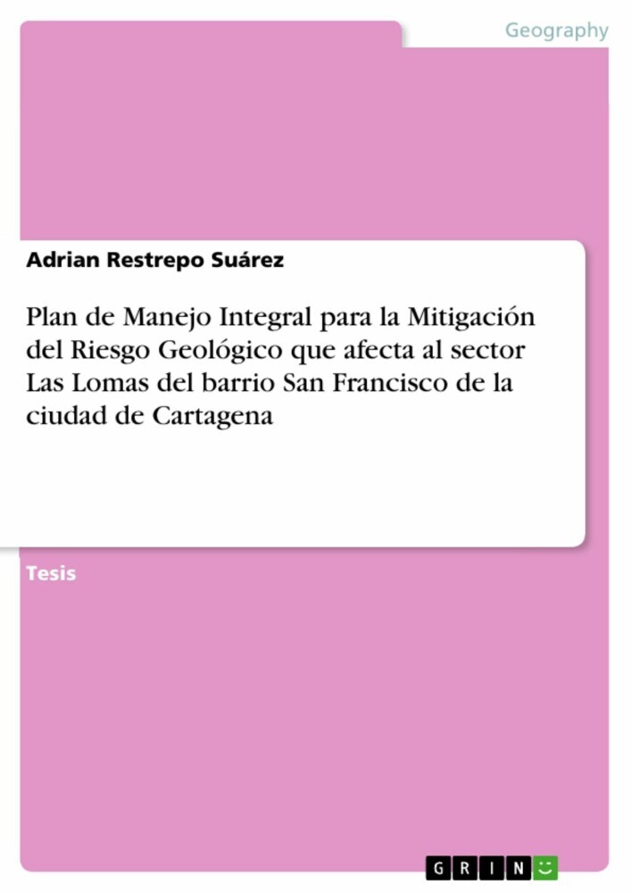 Plan de Manejo Integral para la Mitigación del Riesgo Geológico que afecta al sector Las Lomas del barrio San Francisco de la ciudad de Cartagena main product photo