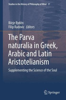 The Parva naturalia in Greek, Arabic and Latin Aristotelianism