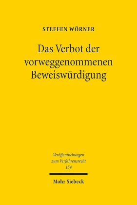Das Verbot der vorweggenommenen Beweiswürdigung
