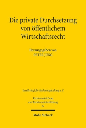 Die private Durchsetzung von öffentlichem Wirtschaftsrecht