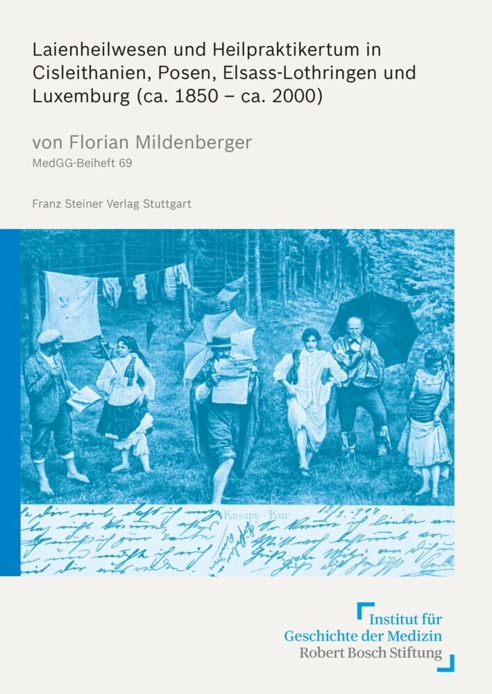 Laienheilwesen und Heilpraktikertum in Cisleithanien, Posen, Elsass-Lothringen und Luxemburg (ca. 1850 - ca. 2000) main product photo