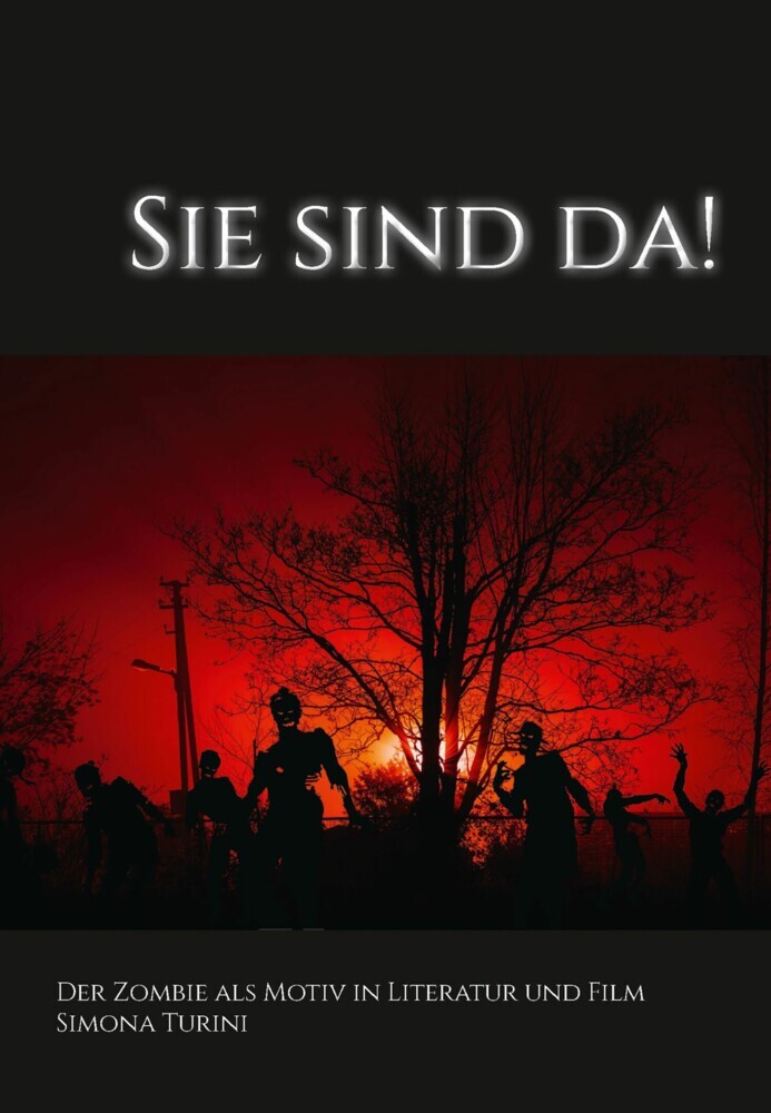 Sie sind da! Der Zombie als Motiv in Literatur und Film. main product photo