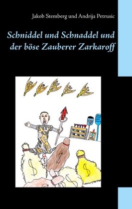 Schniddel und Schnaddel und der böse Zauberer Zarkaroff