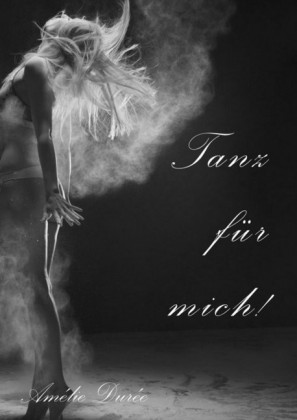 Tanz für mich!