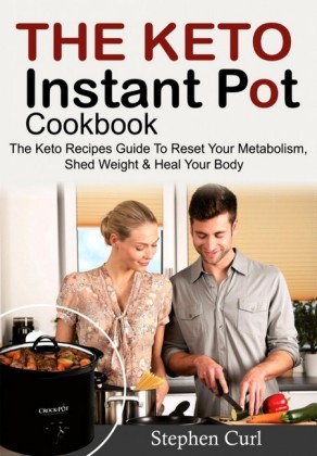 The Keto Instant Pot Cookbook