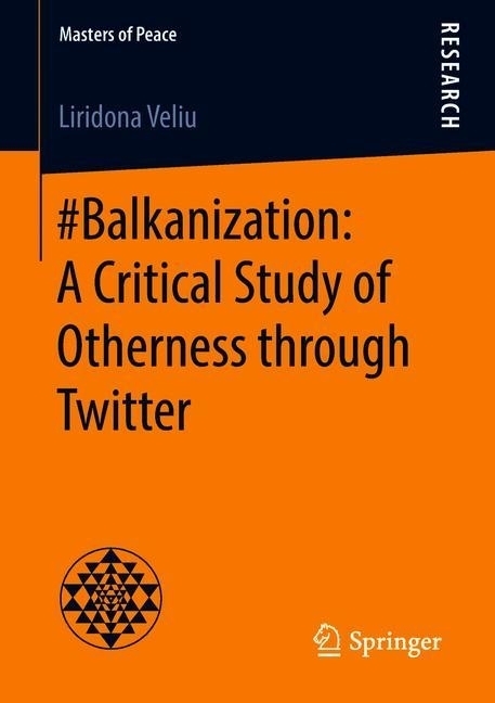 #Balkanization: A Critical Study of Otherness through Twitter main product photo