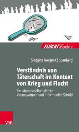 Verständnis von Täterschaft im Kontext von Krieg und Flucht