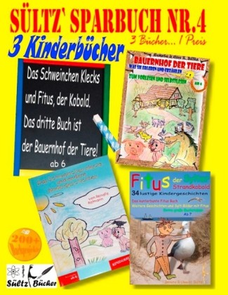 Sültz&apos; Sparbuch Nr.4 - 3 Kinderbücher: Das Schweinchen Klecks und andere Kindergeschichten + Fitus, der Kobold + Bauernhof der Tiere