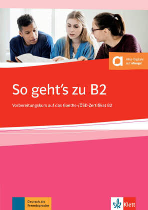 So geht's zu B2 - Übungsbuch passend zur neuen Prüfung 2019