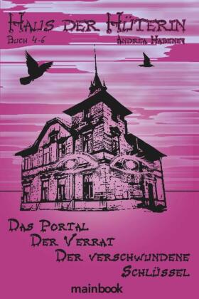 Haus der Hüterin. Buch 4-6.