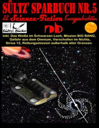 Sültz&apos; Sparbuch Nr.5 - 22 Science Fiction Kurzgeschichten