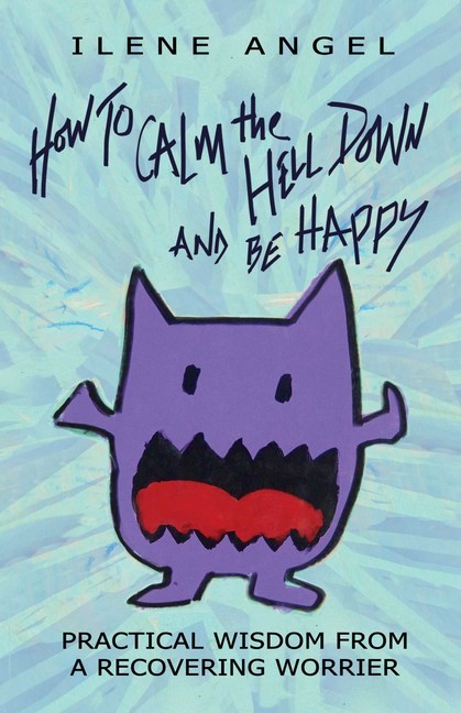 How to Calm the Hell Down and Be Happy main product photo
