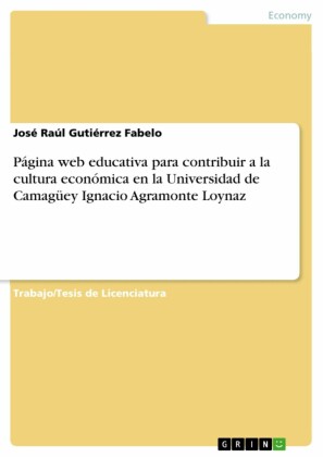 Página web educativa para contribuir a la cultura económica en la Universidad de Camagüey Ignacio Agramonte Loynaz