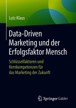 Data-Driven Marketing und der Erfolgsfaktor Mensch
