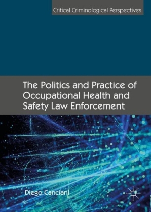 The Politics and Practice of Occupational Health and Safety Law Enforcement