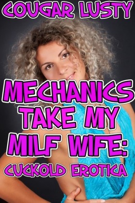 Mechanics take my milf wife
