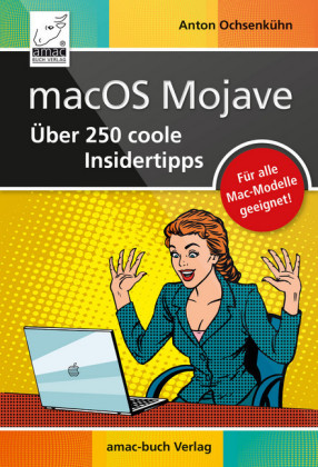 macOS Mojave - Über 250 coole Insidertipps