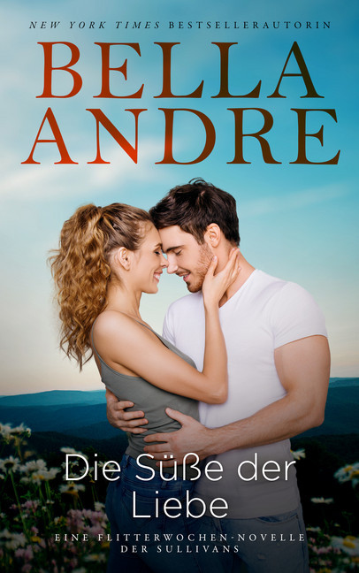 Die Süße der Liebe (Eine Flitterwochen-Novelle der Sullivans) main product photo