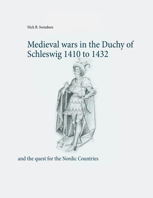 Medieval wars in the Duchy of Schleswig 1410 to 1432 main product photo