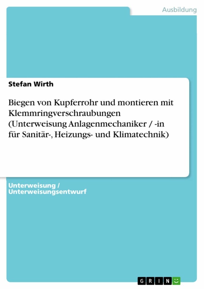 Biegen von Kupferrohr und montieren mit Klemmringverschraubungen (Unterweisung Anlagenmechaniker / -in für Sanitär-, Heizungs- und Klimatechnik) main product photo