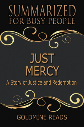 Just Mercy - Summarized for Busy People
