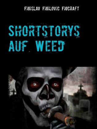 Shortstorys auf Weed