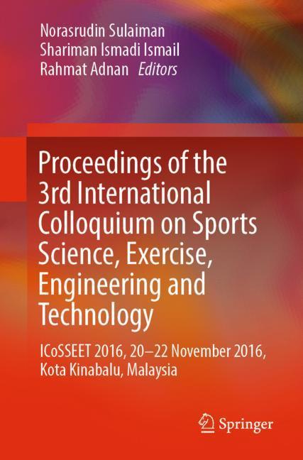 Proceedings of the 3rd International Colloquium on Sports Science, Exercise, Engineering and Technology main product photo