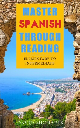 Master Spanish Through Reading