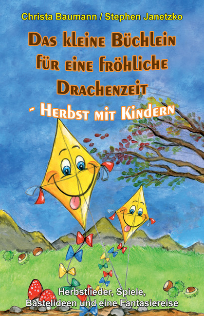 Das kleine Büchlein für eine fröhliche Drachenzeit - Herbst mit Kindern main product photo