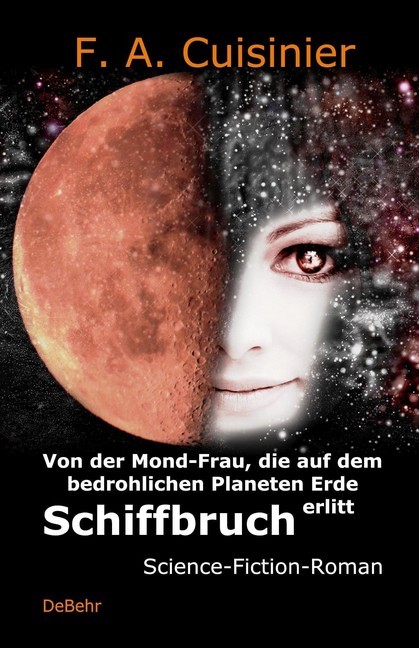 Von der Mond-Frau, die auf dem bedrohlichen Planeten Erde Schiffbruch erlitt - Science-Fiction-Roman main product photo