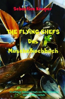 THE FLYING CHEFS Das Muschelkochbuch