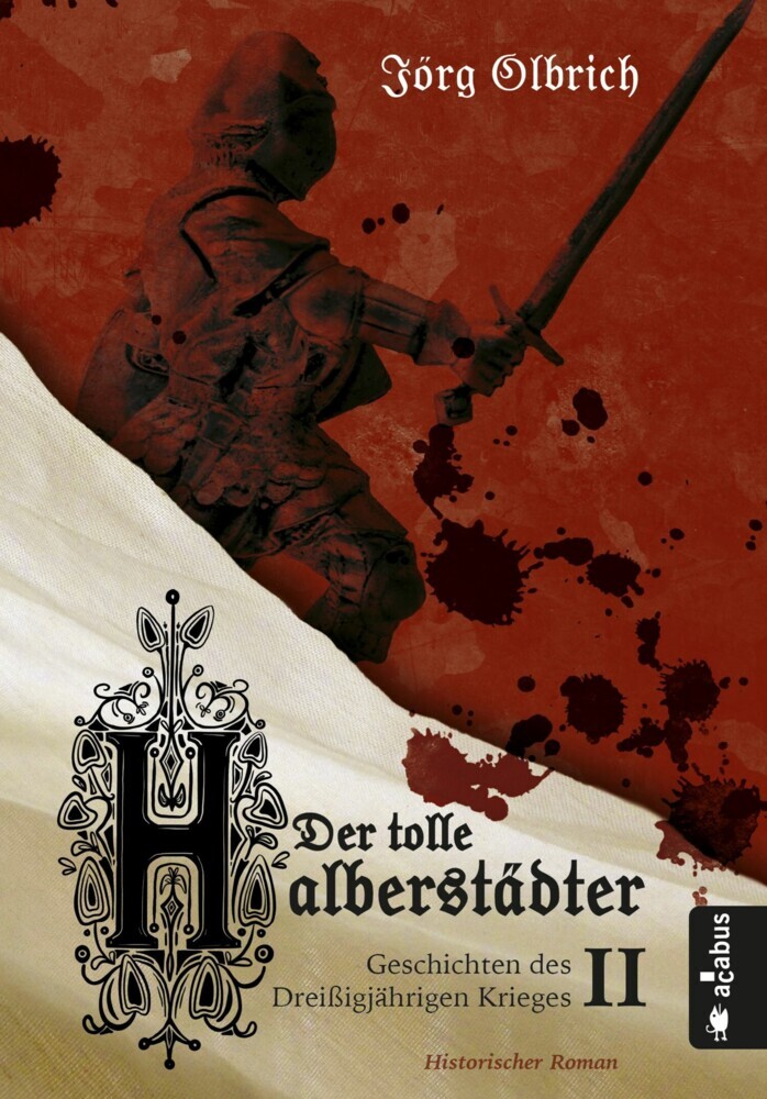 Der tolle Halberstädter. Geschichten des Dreißigjährigen Krieges main product photo